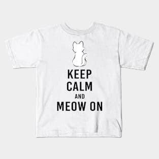 Keep calm and meow on Kids T-Shirt